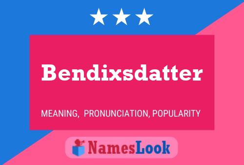 Bendixsdatter 名字海报