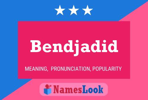 Bendjadid 名字海报