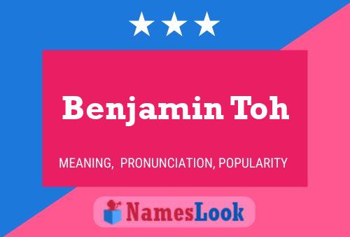 Benjamin Toh 名字海报