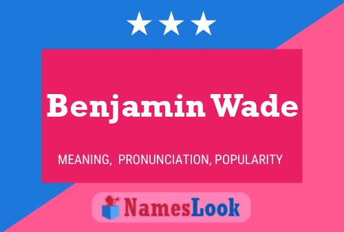 Benjamin Wade 名字海报