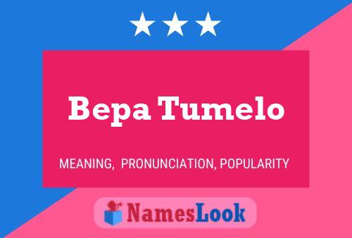 Bepa Tumelo 名字海报