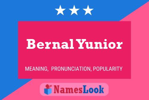 Bernal Yunior 名字海报