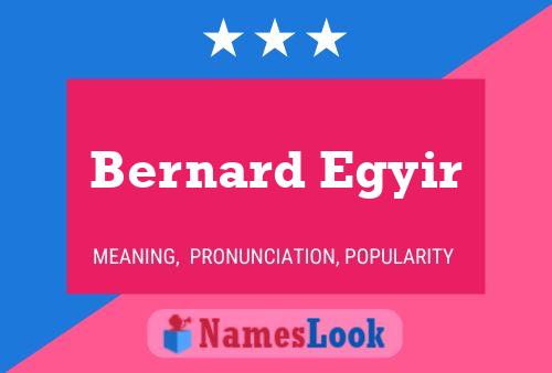 Bernard Egyir 名字海报