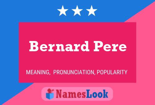 Bernard Pere 名字海报