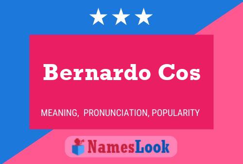 Bernardo Cos 名字海报