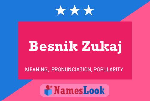 Besnik Zukaj 名字海报