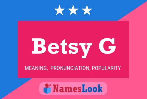 Betsy G 名字海报