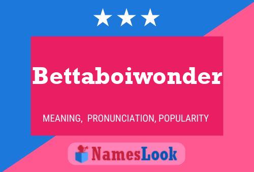 Bettaboiwonder 名字海报