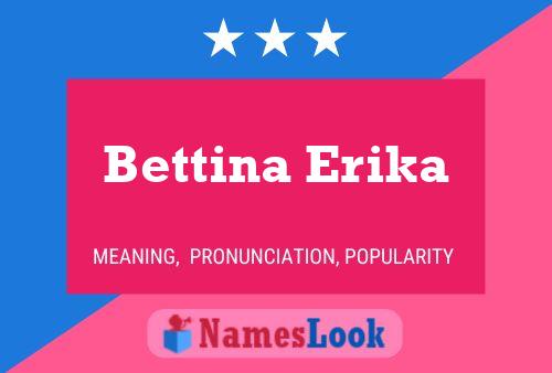 Bettina Erika 名字海报