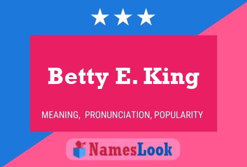 Betty E. King 名字海报