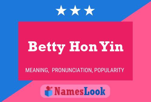 Betty Hon Yin 名字海报