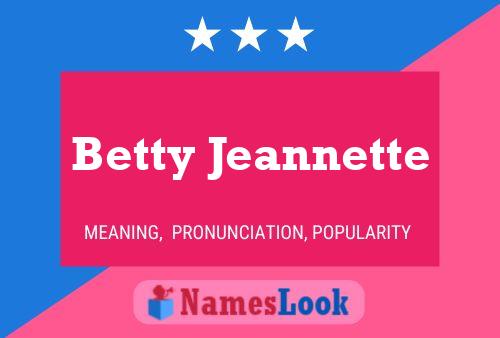 Betty Jeannette 名字海报