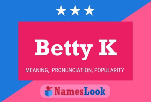 Betty K 名字海报