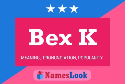 Bex K 名字海报