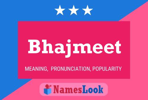 Bhajmeet 名字海报