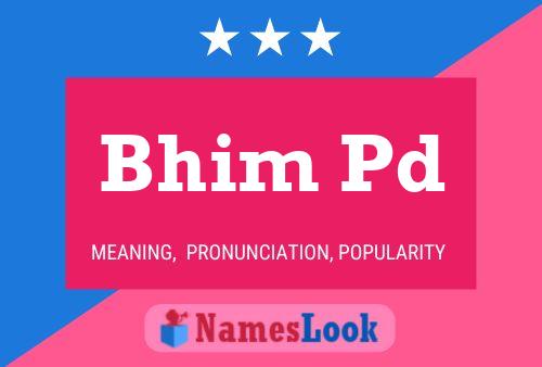 Bhim Pd 名字海报