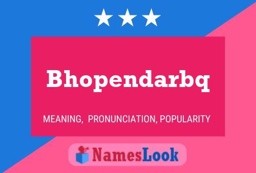 Bhopendarbq 名字海报