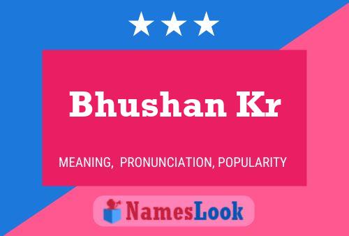 Bhushan Kr 名字海报