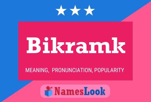 Bikramk 名字海报