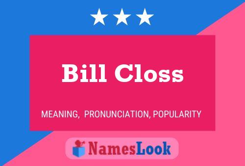 Bill Closs 名字海报