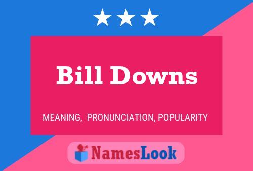 Bill Downs 名字海报