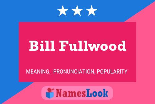 Bill Fullwood 名字海报