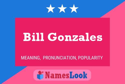 Bill Gonzales 名字海报