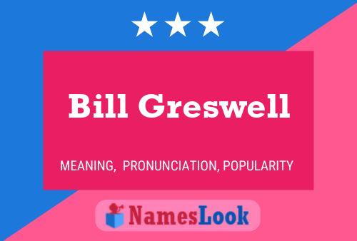 Bill Greswell 名字海报