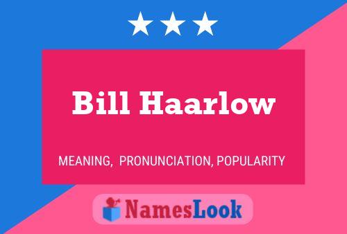 Bill Haarlow 名字海报