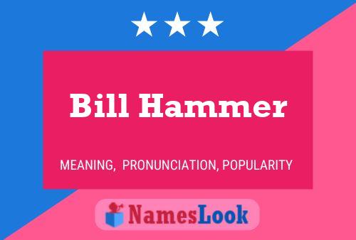 Bill Hammer 名字海报