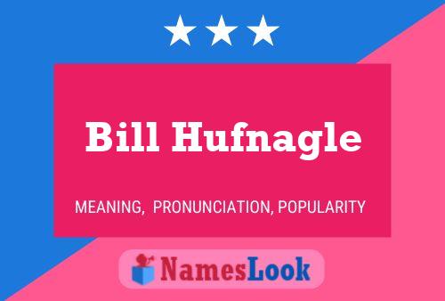 Bill Hufnagle 名字海报