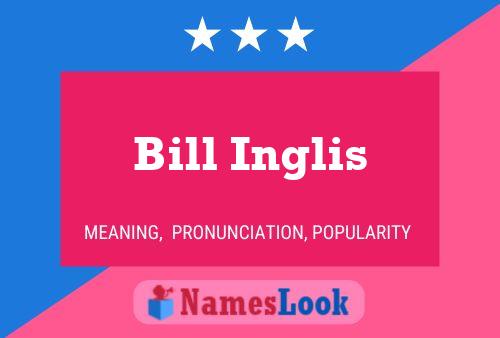 Bill Inglis 名字海报