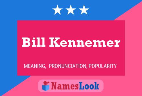 Bill Kennemer 名字海报