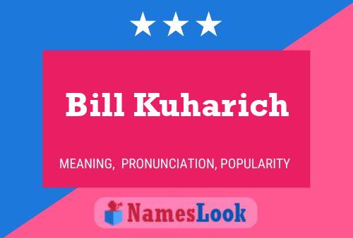 Bill Kuharich 名字海报