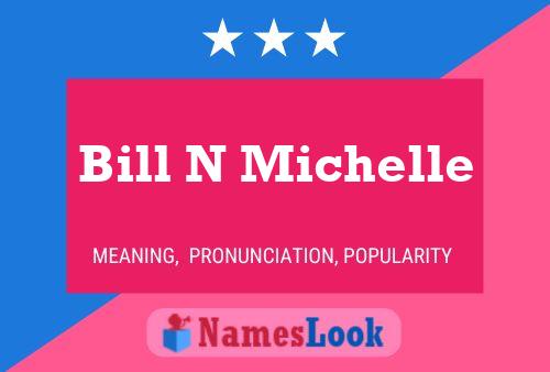 Bill N Michelle 名字海报