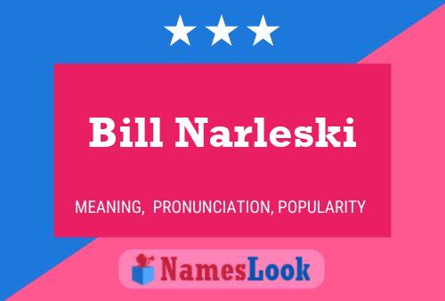 Bill Narleski 名字海报