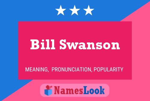 Bill Swanson 名字海报