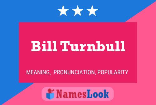 Bill Turnbull 名字海报