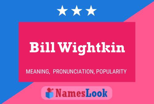 Bill Wightkin 名字海报