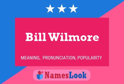 Bill Wilmore 名字海报