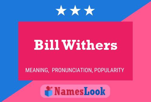 Bill Withers 名字海报