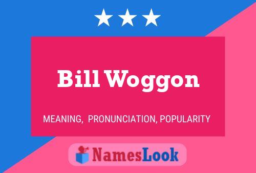 Bill Woggon 名字海报