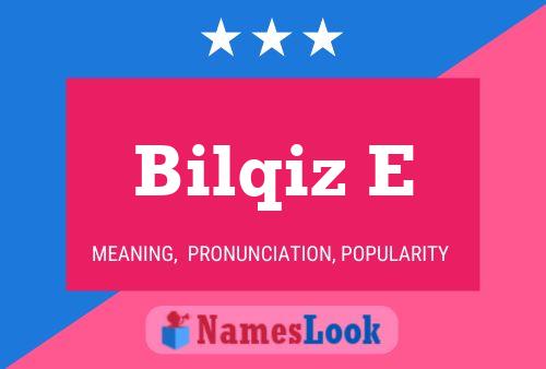 Bilqiz E 名字海报