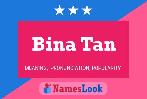 Bina Tan 名字海报