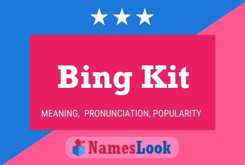 Bing Kit 名字海报