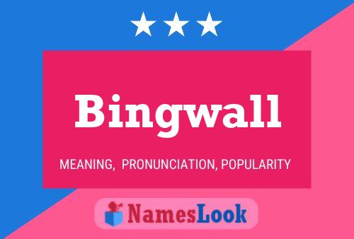 Bingwall 名字海报