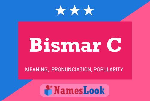 Bismar C 名字海报