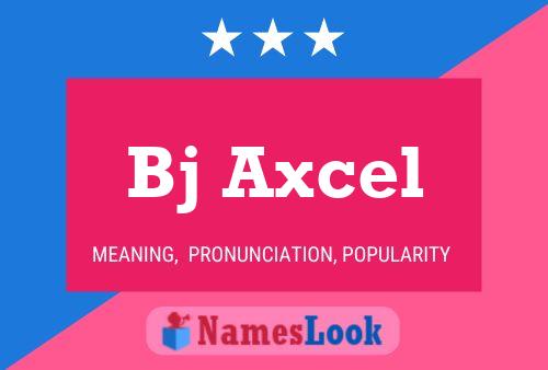 Bj Axcel 名字海报