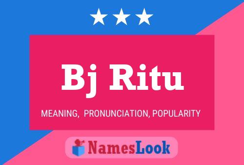 Bj Ritu 名字海报