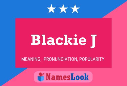 Blackie J 名字海报